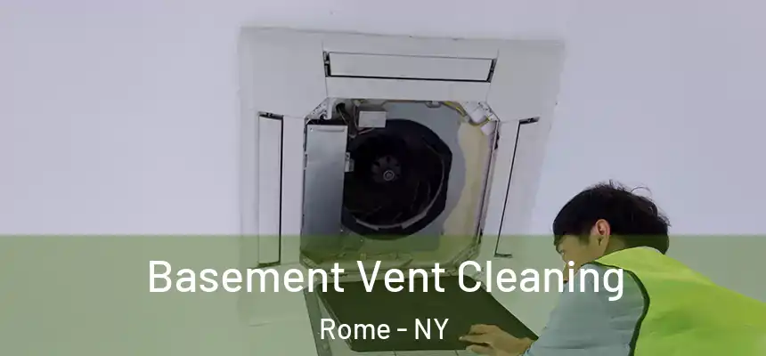 Basement Vent Cleaning Rome - NY