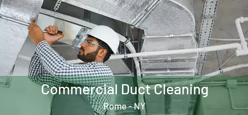  Commercial Duct Cleaning Rome - NY