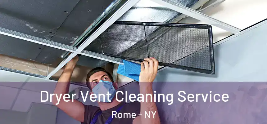  Dryer Vent Cleaning Service Rome - NY