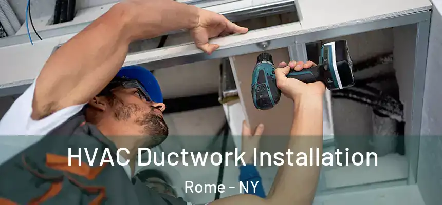  HVAC Ductwork Installation Rome - NY