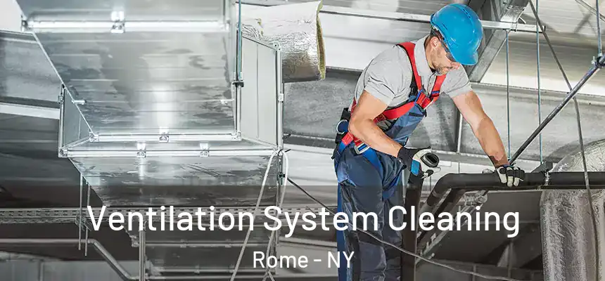  Ventilation System Cleaning Rome - NY